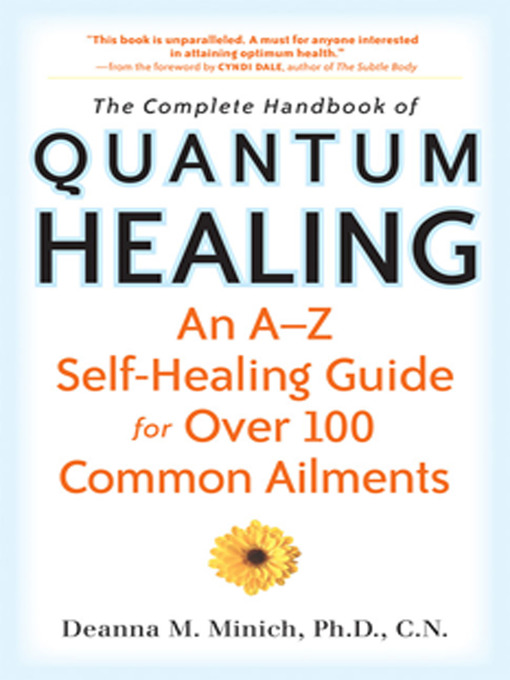 Title details for The Complete Handbook of Quantum Healing by Deanna M. Minich - Available